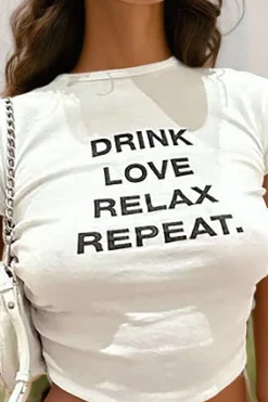 DRINK LOVE RELAX REPEAT Letter Print Ruched Cut Out T-shirt